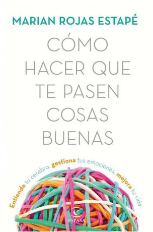 Cele mai bune cărți de auto-ajutor recomandate de psihologi - Cum să faci lucruri bune să ți se întâmple - Marian Rojas